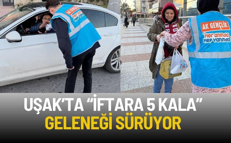 Uşak’ta “İftara 5 Kala” Geleneği Sürüyor