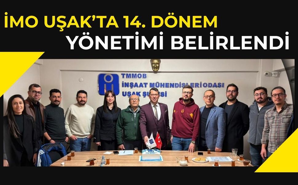İMO Uşak’ta 14. Dönem Yönetimi Belirlendi