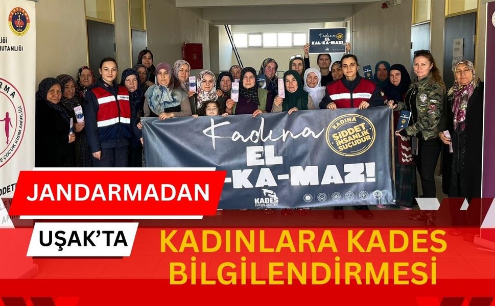 Jandarmadan Uşak’ta Kadınlara KADES Bilgilendirmesi