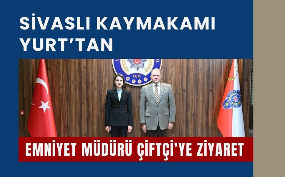 Sivaslı Kaymakamı Yurt’tan Emniyet Müdürü Çiftçi’ye Ziyaret