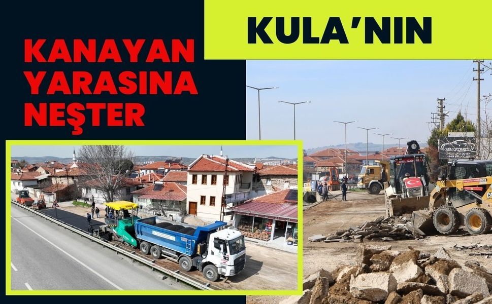 Kula’nın Kanayan Yarasına Neşter