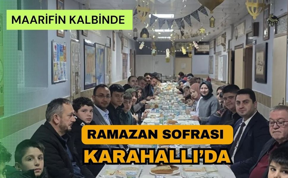 Maarifin Kalbinde Ramazan Sofrası Karahallı’da