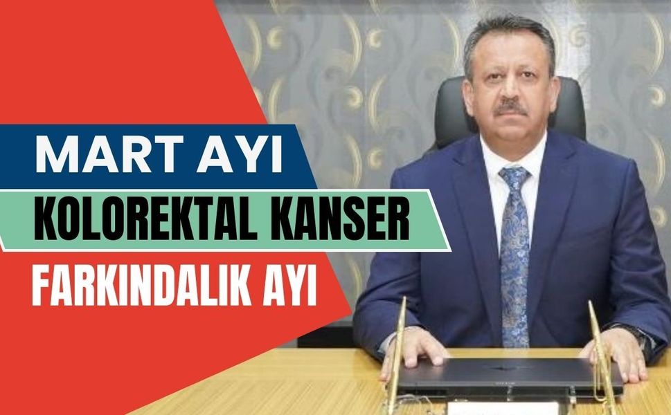 Mart Ayı Kolorektal Kanser Farkındalık Ayı