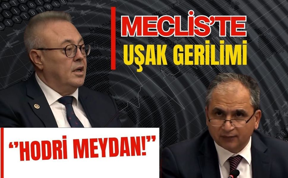 Mecliste Uşak Gerilimi: “Hodri Meydan!”