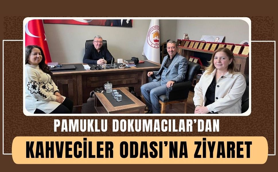 Pamuklu Dokumacılar’dan Kahveciler Odası’na Ziyaret