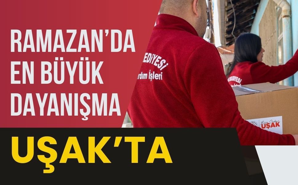 Ramazan’da En Büyük Dayanışma Uşak’ta