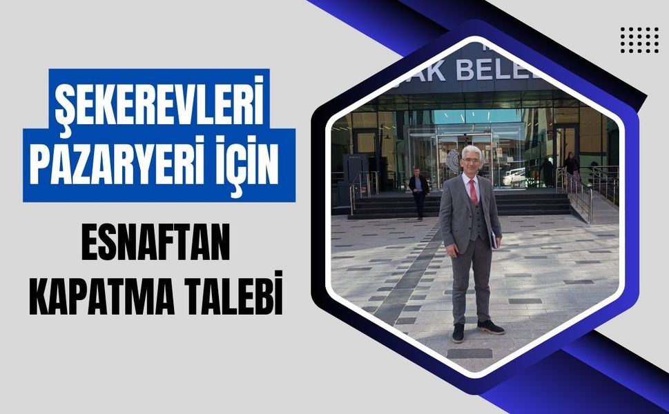 Şekerevleri Pazaryeri İçin Esnaftan Kapatma Talebi