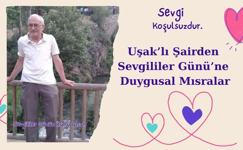 Uşaklı Şairden Sevgililer Günü’ne Duygusal Mısralar