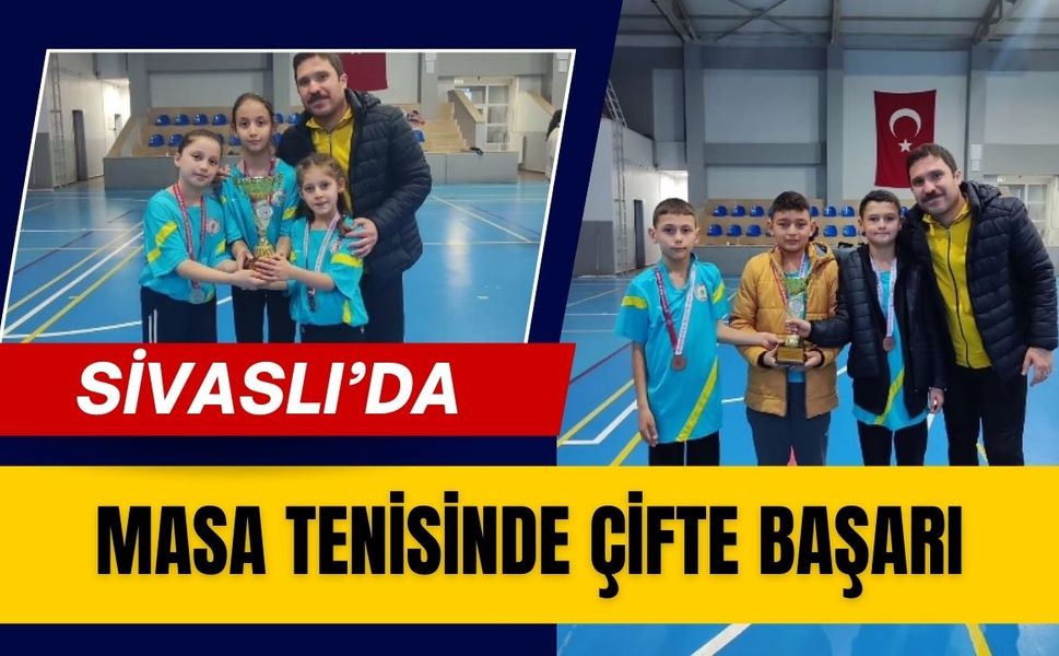 Sivaslı’da Masa Tenisinde Çifte Başarı