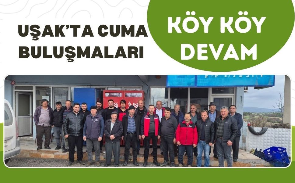 Uşak’ta Cuma Buluşmaları Köy Köy Devam