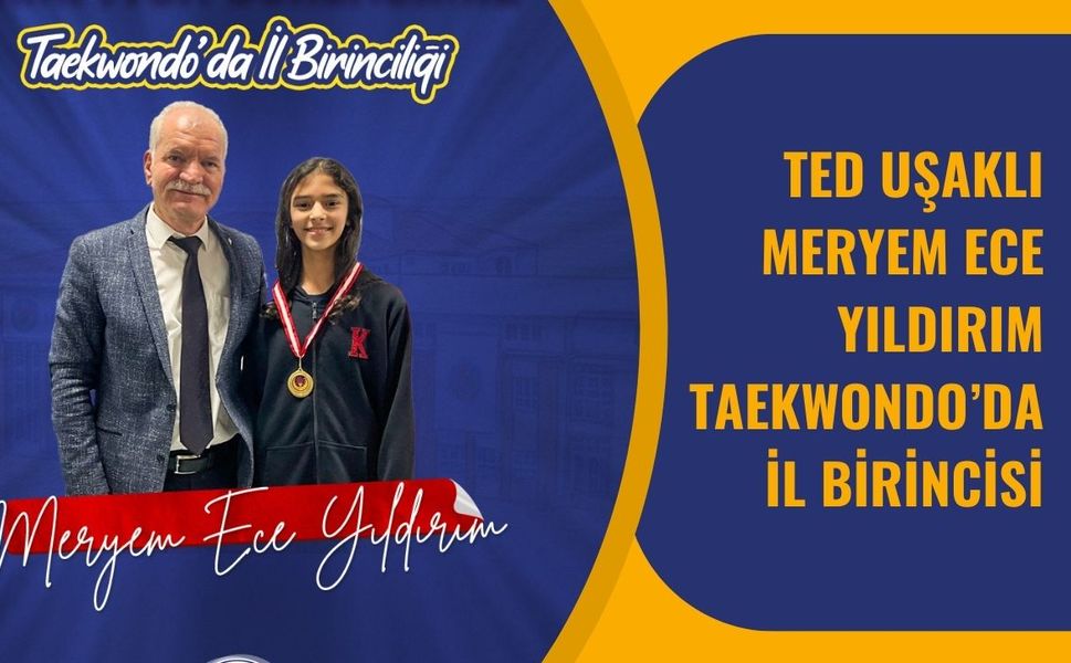 TED Uşaklı Meryem Ece Yıldırım Taekwondo’da İl Birincisi