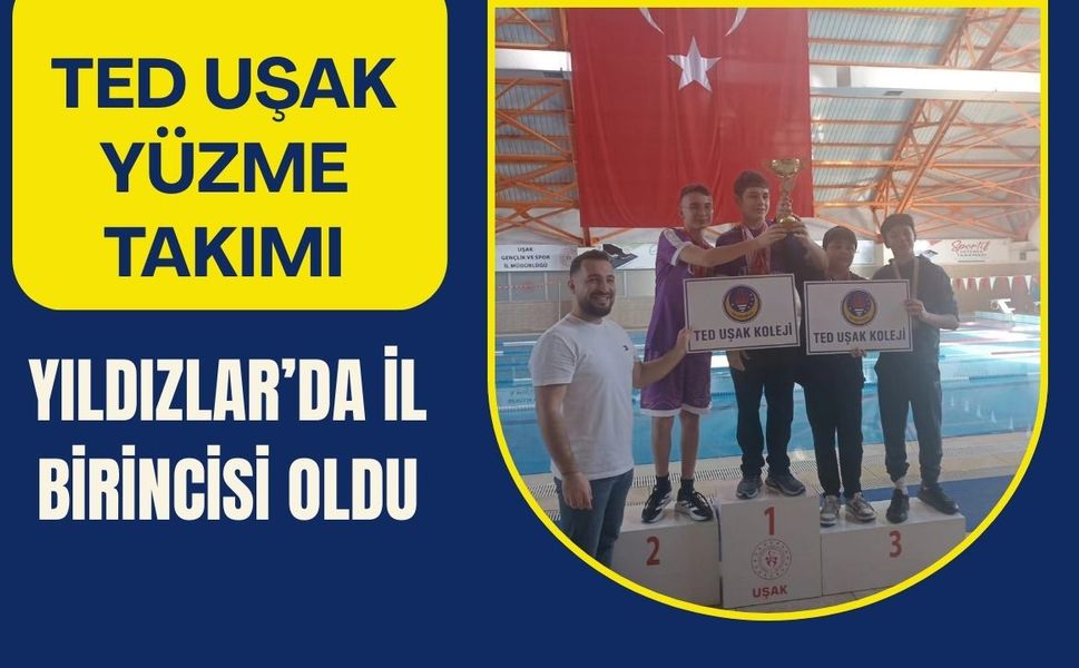 TED Uşak Yüzme Takımı Yıldızlar’da İl Birincisi Oldu