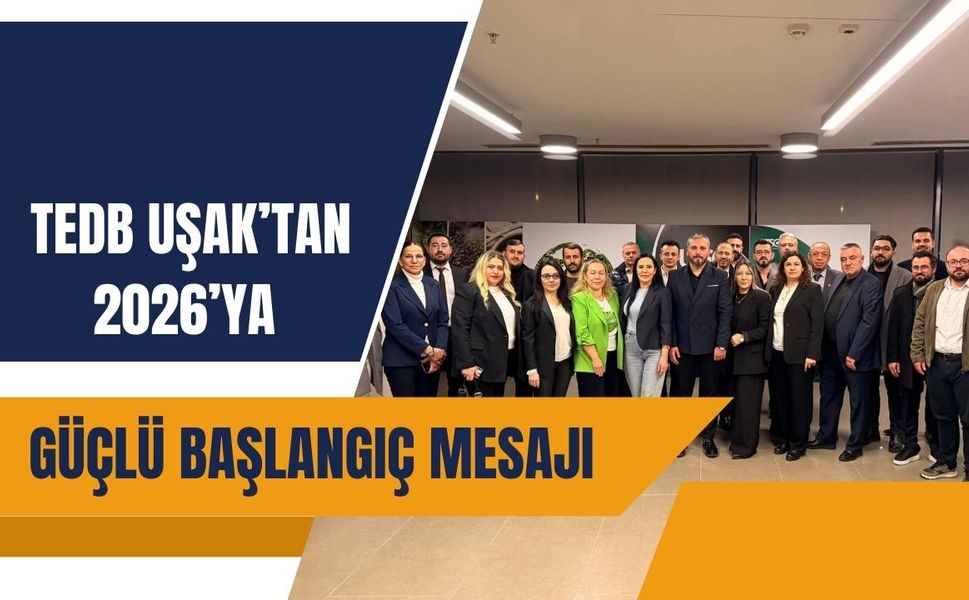 TEDB Uşak’tan 2026’ya Güçlü Başlangıç Mesajı