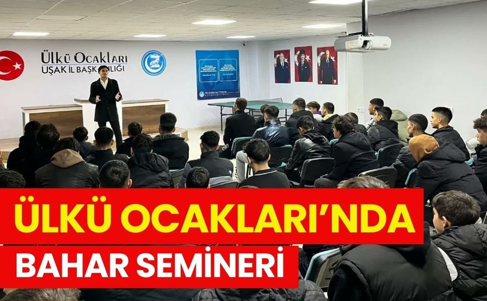 Ülkü Ocakları’nda Bahar Semineri