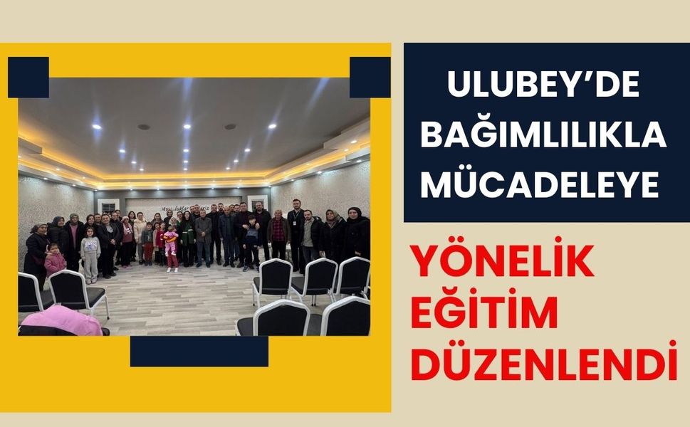 Ulubey’de Bağımlılıkla Mücadeleye Yönelik Eğitim Düzenlendi