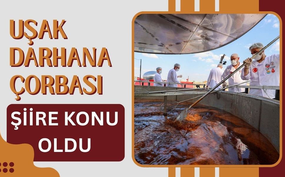 Uşak Darhana Çorbası Şiire Konu Oldu
