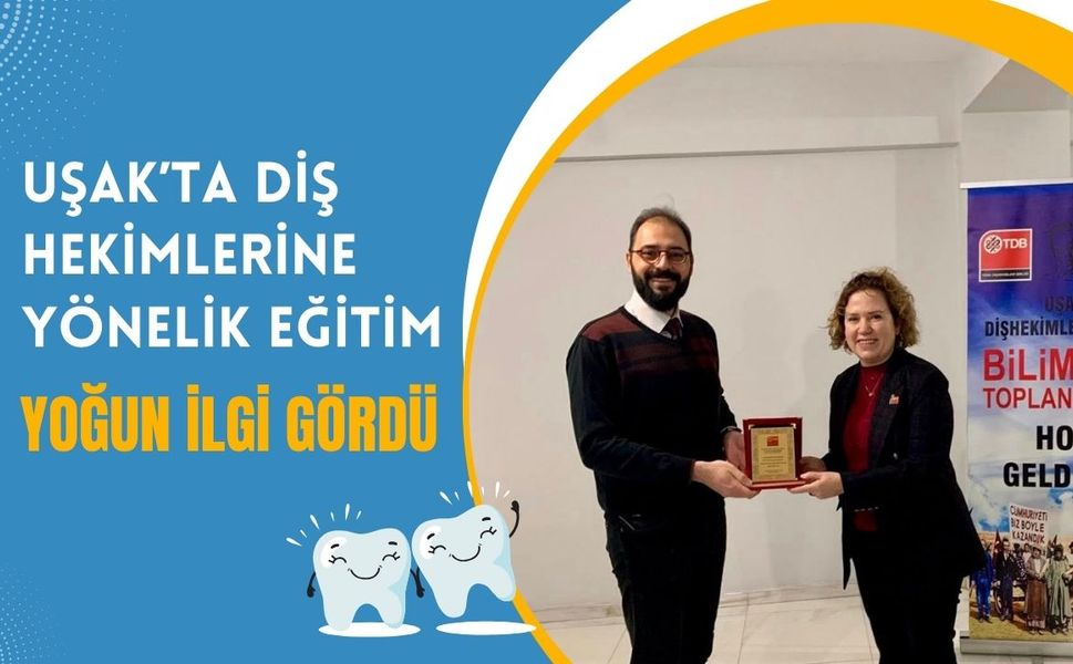 Uşak’ta Diş Hekimlerine Yönelik Eğitim Yoğun İlgi Gördü