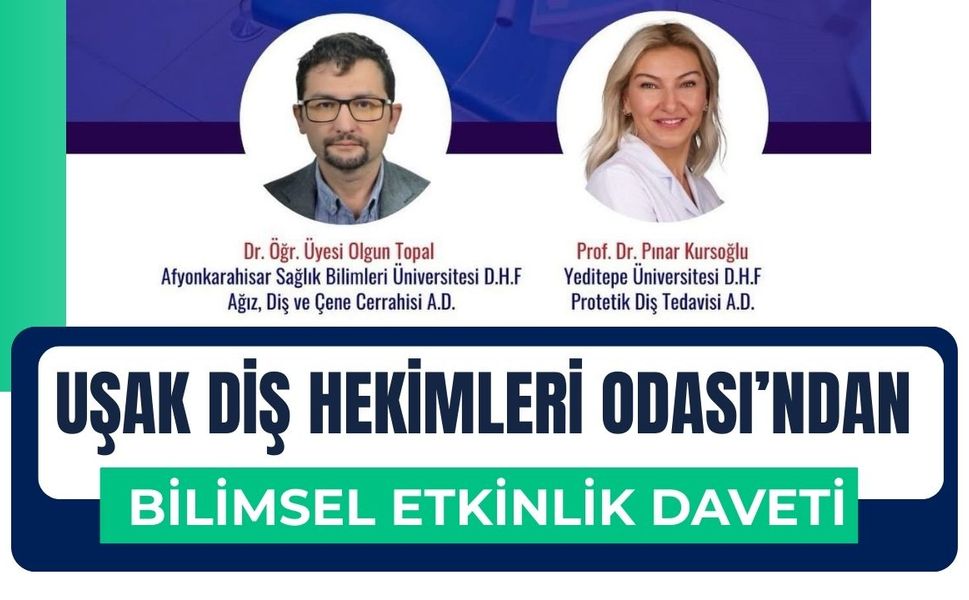 Uşak Diş Hekimleri Odası’ndan Bilimsel Etkinlik Daveti