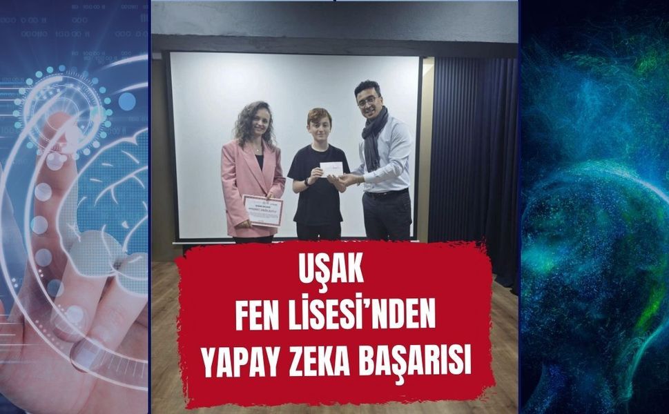 Uşak Fen Lisesi’nden Yapay Zeka Başarısı
