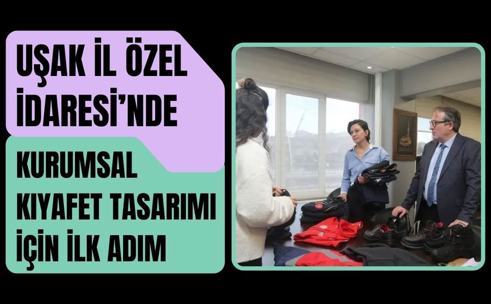 İl Özel İdaresi’nde Kurumsal Kıyafet Tasarımı İçin İlk Adım