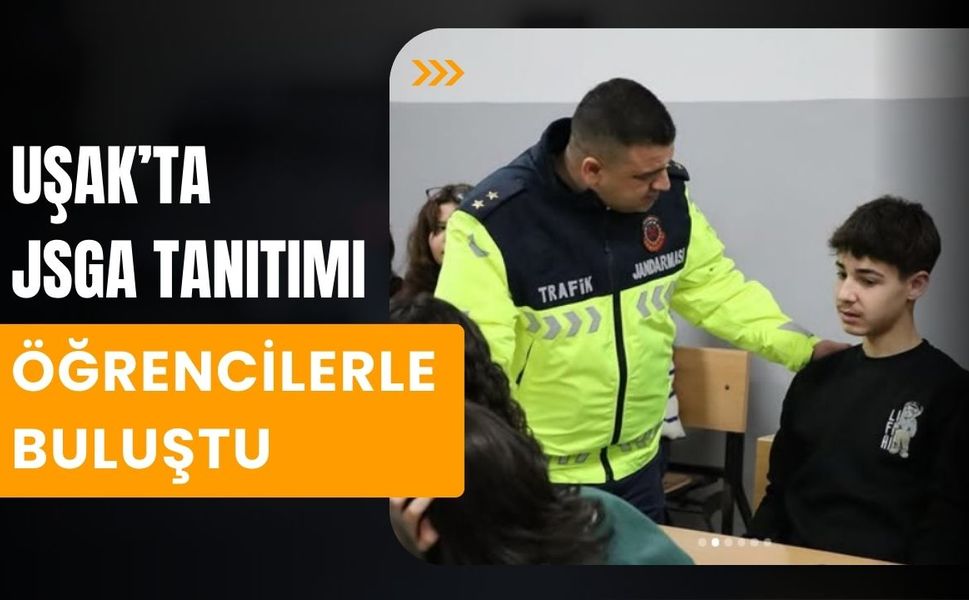 Uşak’ta JSGA Tanıtımı Öğrencilerle Buluştu