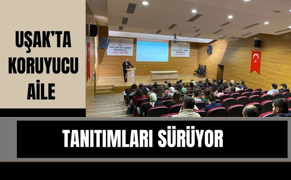 Uşak’ta Koruyucu Aile Tanıtımları Sürüyor