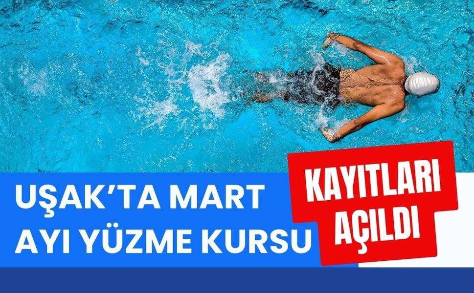 Uşak’ta Mart Ayı Yüzme Kursu Kayıtları Açıldı