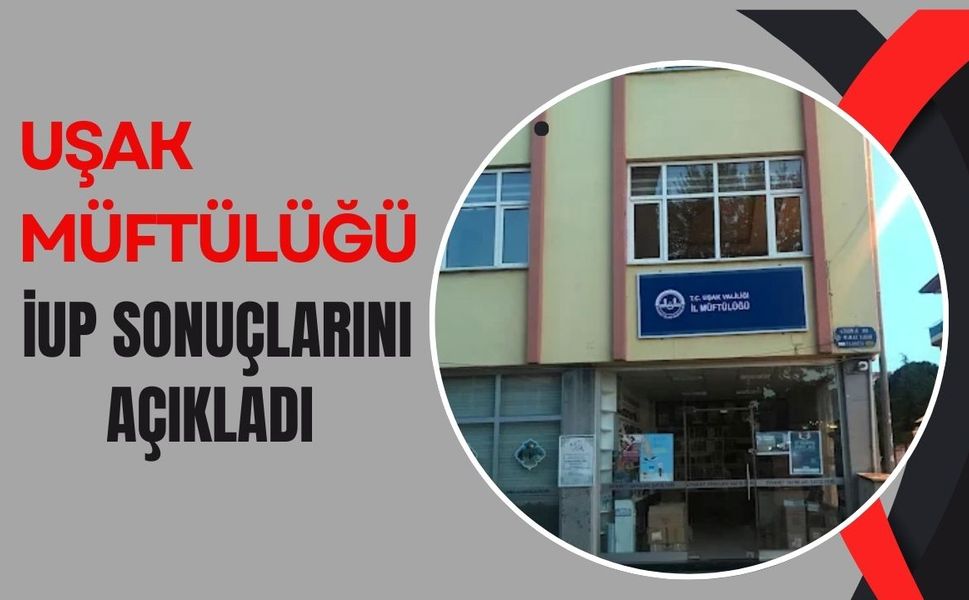 Uşak Müftülüğü İUP Sonuçlarını Açıkladı