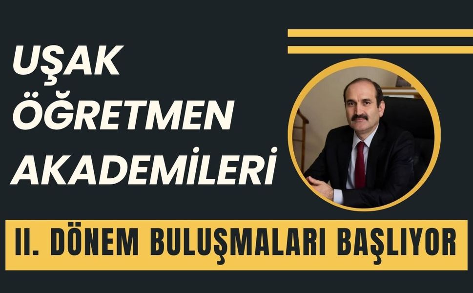 Uşak Öğretmen Akademileri II. Dönem Buluşmaları Başlıyor