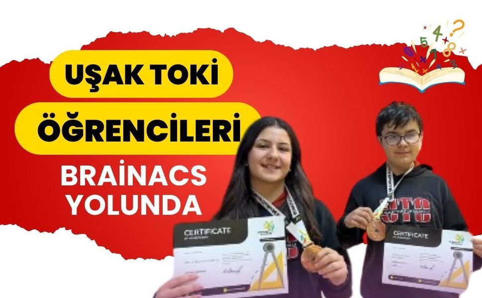 Uşak TOKİ Öğrencileri Brainacs Yolunda