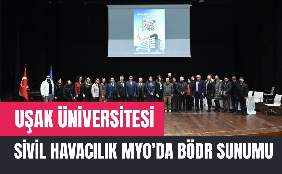 Uşak Üniversitesi Sivil Havacılık MYO’da BÖDR Sunumu