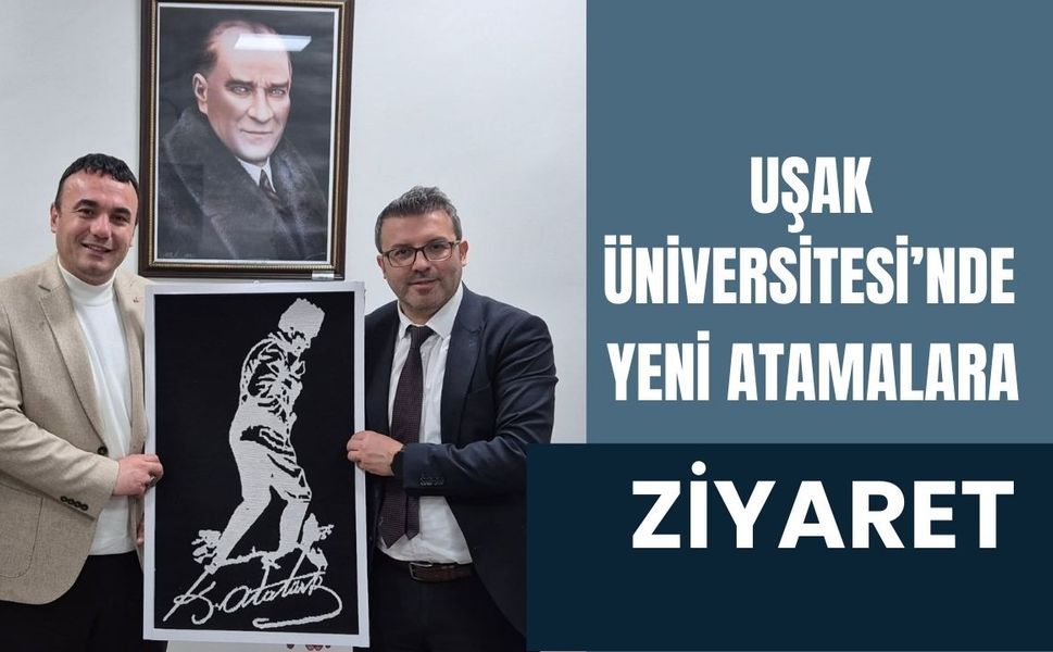 Uşak Üniversitesi’nde Yeni Atamalara Ziyaret
