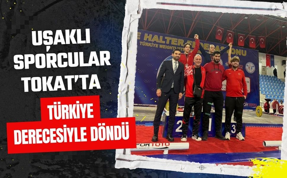 Uşaklı Sporcular Tokat’ta Türkiye Derecesiyle Döndü
