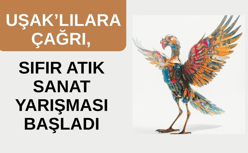 Uşak’lılara Çağrı, Sıfır Atık Sanat Yarışması Başladı
