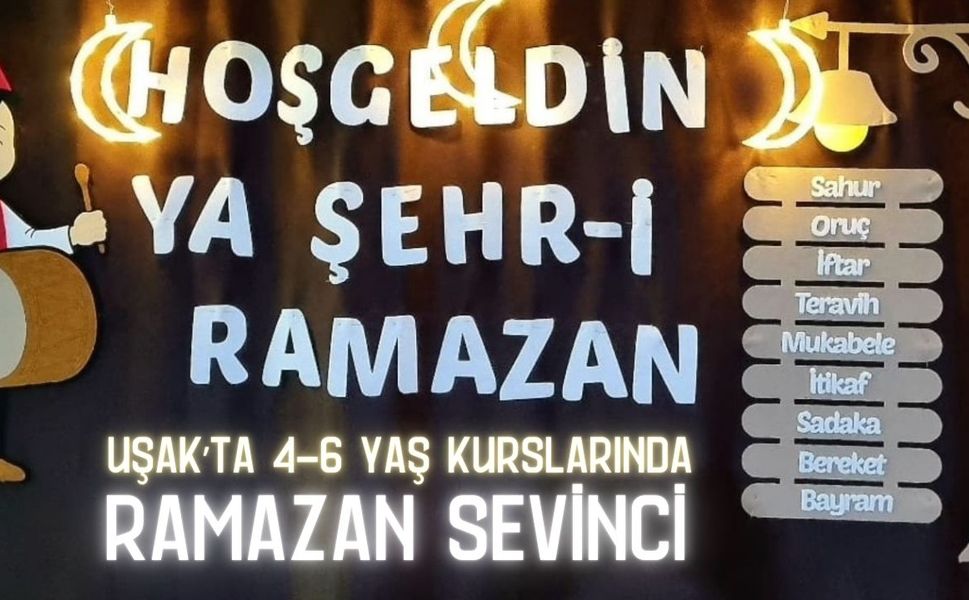 Uşak’ta 4-6 Yaş Kurslarında Ramazan Sevinci