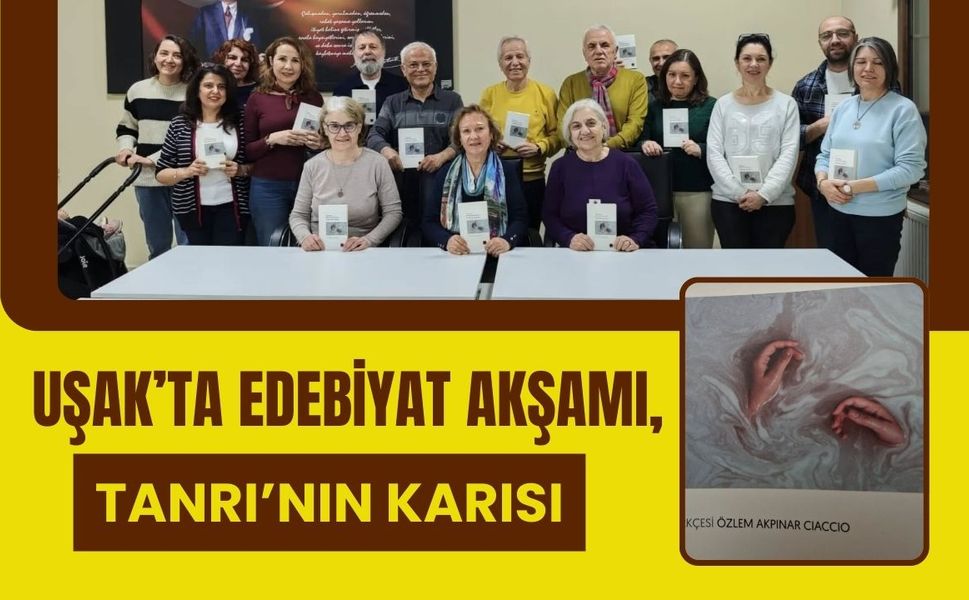 Uşak’ta Edebiyat Akşamı, Tanrı’nın Karısı