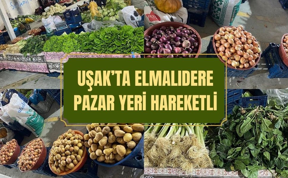 Uşak’ta Elmalıdere Pazar Yeri Hareketli