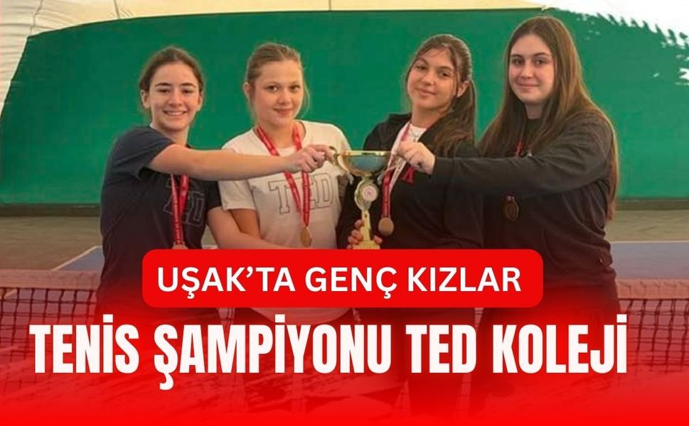 Uşak’ta Genç Kızlar Tenis Şampiyonu TED Koleji