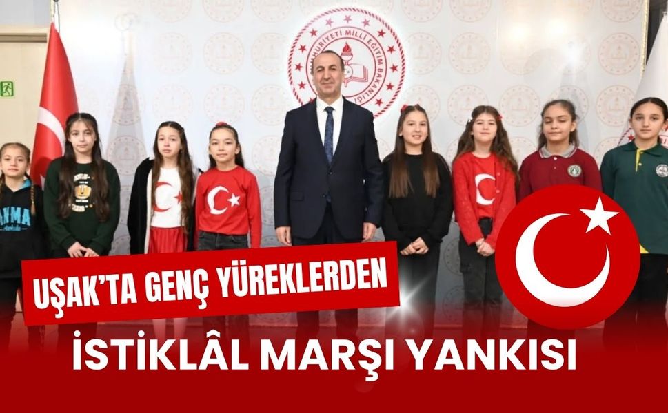 Uşak’ta Genç Yüreklerden İstiklâl Marşı Yankısı