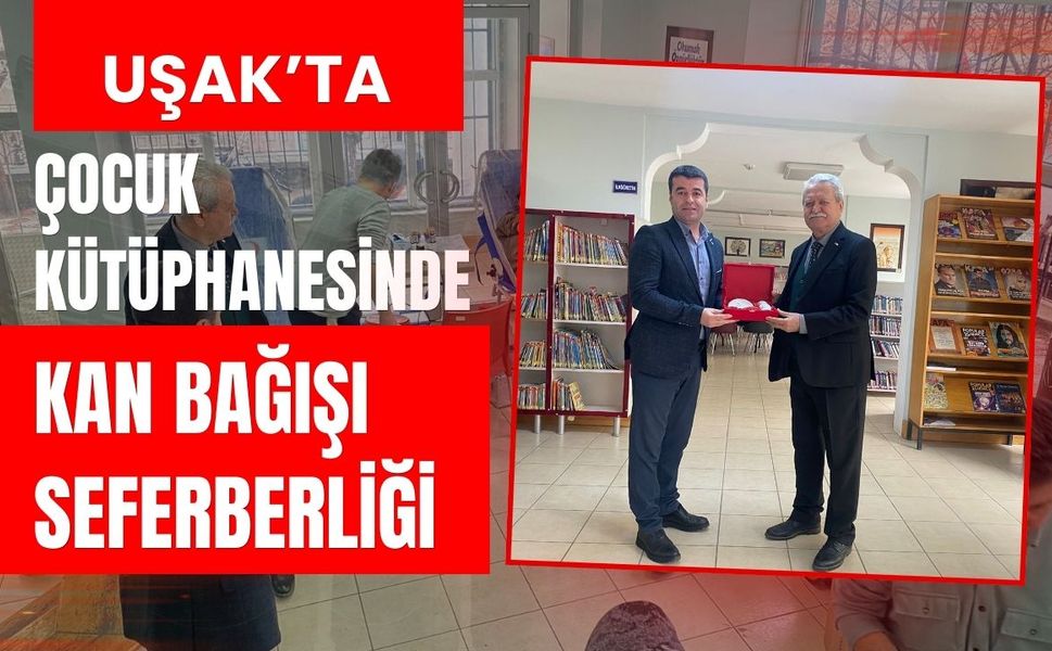 Uşak’ta Çocuk Kütüphanesinde Kan Bağışı Seferberliği