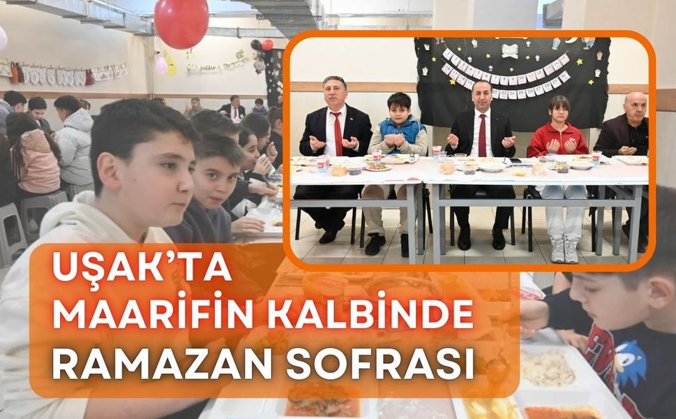 Uşak’ta Maarifin Kalbinde Ramazan Sofrası