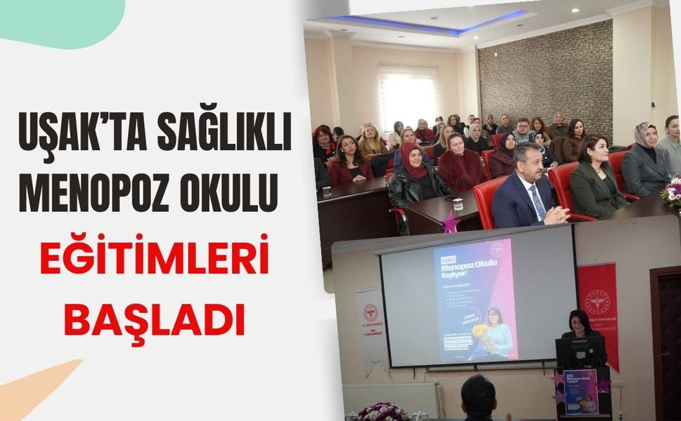 Uşak’ta Sağlıklı Menopoz Okulu Eğitimleri Başladı