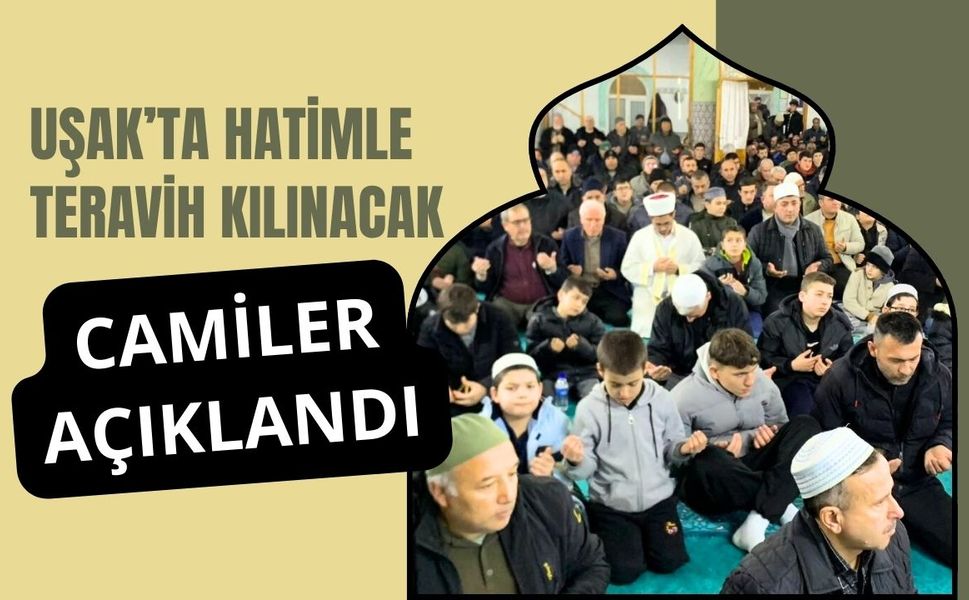 Uşak’ta Hatimle Teravih Kılınacak Camiler Açıklandı