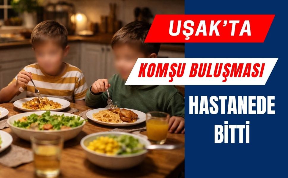 Uşak’ta Komşu Buluşması Hastanede Bitti