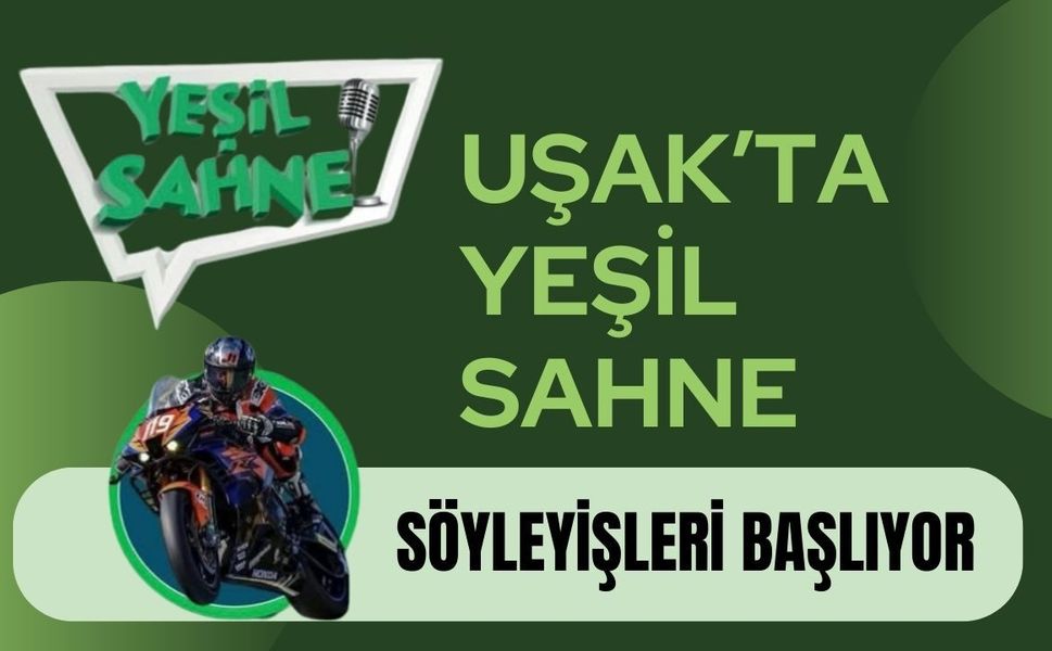 Uşak’ta Yeşil Sahne Söyleyişleri Başlıyor