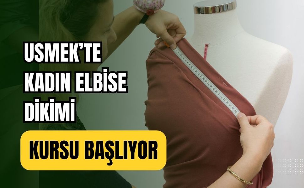 USMEK’te Kadın Elbise Dikimi Kursu Başlıyor