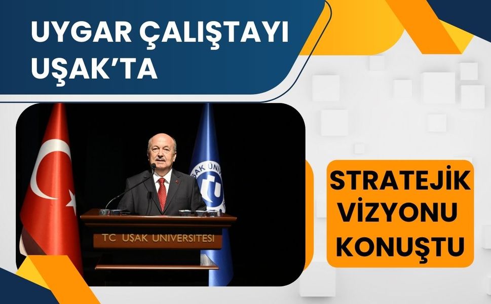 UYGAR Çalıştayı Uşak’ta Stratejik Vizyonu Konuştu