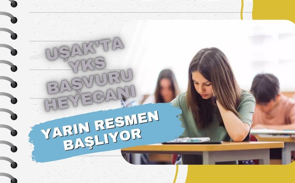 Uşak’ta YKS Başvuru Heyecanı Yarın Resmen Başlıyor