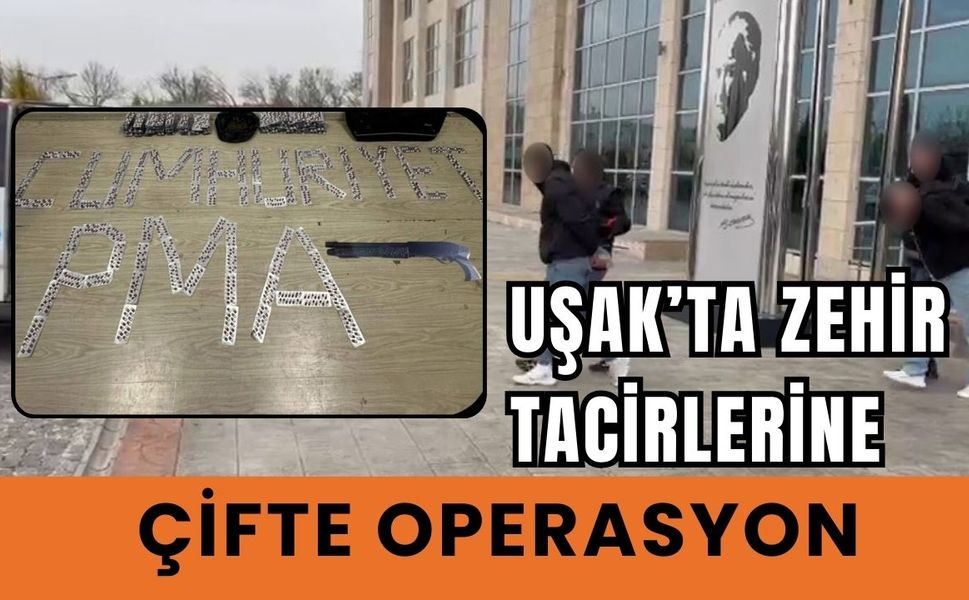 Uşak’ta Zehir Tacirlerine Çifte Operasyon