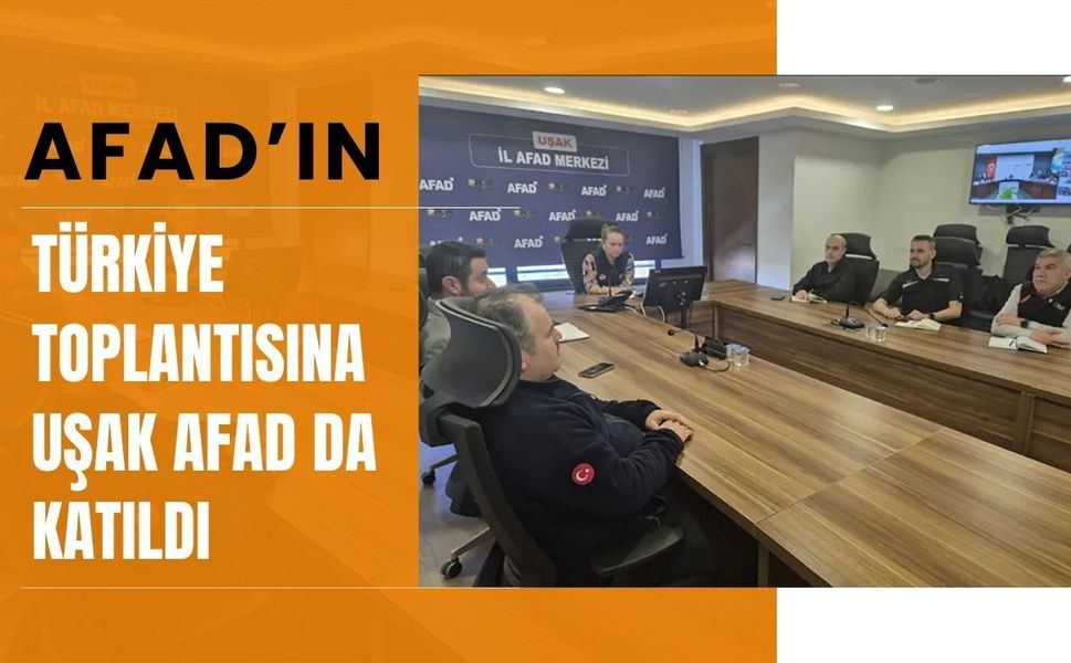 AFAD’ın Türkiye Toplantısına Uşak AFAD da Katıldı